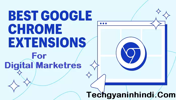 12 Chrome Extension For Digital Marketers